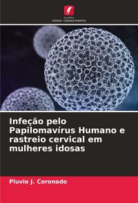 Produktbild: Infe&ccedil;&atilde;o pelo Papilomav&iacute;rus Humano e rastreio cervical em mulheres idosas