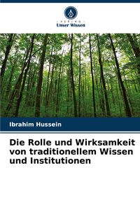 Produktbild: Die Rolle und Wirksamkeit von traditionellem Wissen und Institutionen