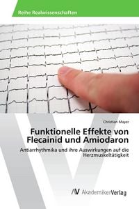 Produktbild: Funktionelle Effekte von Flecainid und Amiodaron