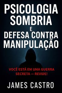 Produktbild: Psicologia Sombria e Defesa contra Manipula&ccedil;&atilde;o