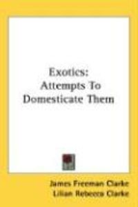 Produktbild: Exotics: Attempts to Domesticate Them