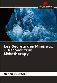 Produktbild: Les Secrets des Min&eacute;raux - Discover true Lithotherapy