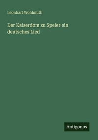 Produktbild: Der Kaiserdom zu Speier ein deutsches Lied