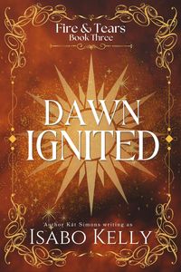 Produktbild: Dawn Ignited (Fire and Tears, #3)