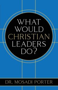 Produktbild: What Would Christian Leaders Do?