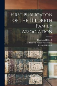 Produktbild: First Publicaton of the Hildreth Family Association