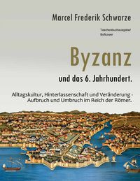 Produktbild: Byzanz und das 6. Jahrhundert.