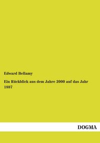 Produktbild: Ein R&uuml;ckblick aus dem Jahre 2000 auf das Jahr 1887