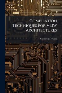 Produktbild: Compilation Techniques for VLIW Architectures