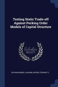 Bild vom Artikel Testing Static Trade-off Against Pecking Order Models of Capital Structure vom Autor Lakshmi Shyam-Sunder