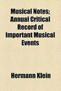 Produktbild: Musical Notes; Annual Critical Record of Important Musical Events