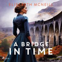 Produktbild: A Bridge in Time: A moving Scottish historical saga