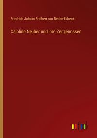 Produktbild: Caroline Neuber und ihre Zeitgenossen