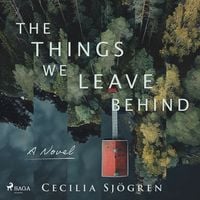 Produktbild: The Things We Leave Behind: A dual timeline, literary thriller set in Sweden