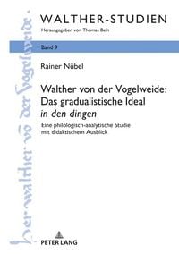 Produktbild: Walther von der Vogelweide: Das gradualistische Ideal &laquo;in den dingen&raquo;