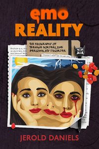 Produktbild: Emo Reality: The Biography of Teenage Borderline Personality Disorder