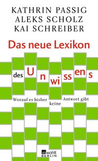 Bild vom Artikel Das neue Lexikon des Unwissens vom Autor Kathrin Passig