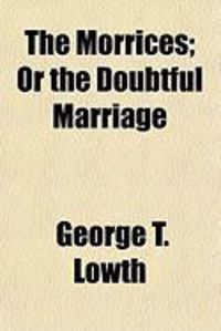 Produktbild: The Morrices; Or the Doubtful Marriage