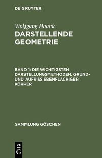 Produktbild: Die wichtigsten Darstellungsmethoden. Grund- und Aufri&szlig; ebenfl&auml;chiger K&ouml;rper