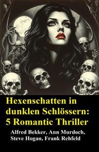 Produktbild: Hexenschatten in dunklen Schl&ouml;ssern: 5 Romantic Thriller