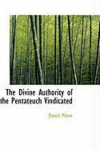 Produktbild: The Divine Authority of the Pentateuch Vindicated