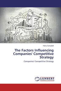 Produktbild: The Factors Influencing Companies' Competitive Strategy