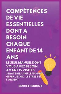 Produktbild: Comp&eacute;tences de Vie Essentielles Dont A Besoin Chaque Enfant De 14 Ans
