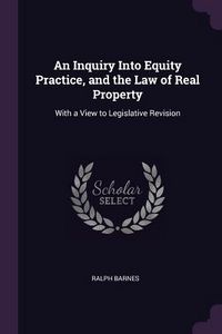 Produktbild: An Inquiry Into Equity Practice, and the Law of Real Property