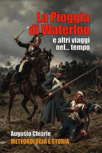 Produktbild: La pioggia di Waterloo e altri viaggi nel... tempo