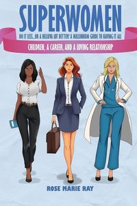 Produktbild: Superwomen Do It Less...Or A Helluva Lot Better! A Millennium Guide To Having It All