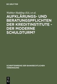 Produktbild: Aufkl&auml;rungs- und Beratungspflichten der Kreditinstitute - Der moderne Schuldturm?