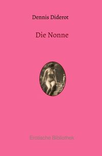 Bild vom Artikel Erotische Bibliothek / Die Nonne vom Autor Denis Diderot
