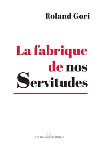 Produktbild: La fabrique de nos servitudes : comment en sortir