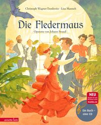 Bild vom Artikel Die Fledermaus (Das musikalische Bilderbuch mit CD und zum Streamen) vom Autor Christoph Wagner-Trenkwitz