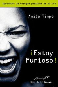 Produktbild: &iexcl;Estoy furioso! : aproveche la energ&iacute;a positiva de su ira