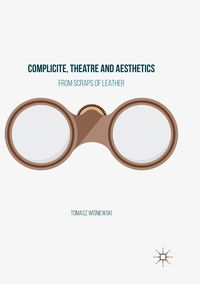 Produktbild: Complicite, Theatre and Aesthetics