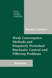Produktbild: Weak Convergence Methods and Singularly Perturbed Stochastic Control and Filtering Problems