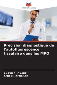 Produktbild: Pr&eacute;cision diagnostique de l'autofluorescence tissulaire dans les MPO