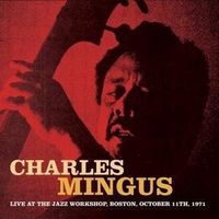 Produktbild: Mingus, C: Live At The Jazz Workshop,Boston,Oct.1971