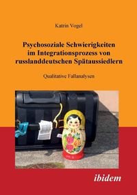 Produktbild: Vogel, K: Psychosoziale Schwierigkeiten im Integrationsproze