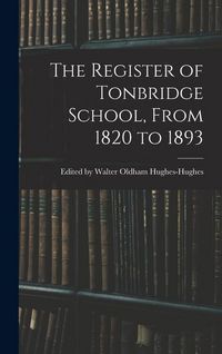 Produktbild: The Register of Tonbridge School, From 1820 to 1893