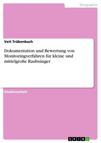 Produktbild: Dokumentation und Bewertung von Monitoringverfahren f&uuml;r kleine und mittelgro&szlig;e Raubs&auml;uger