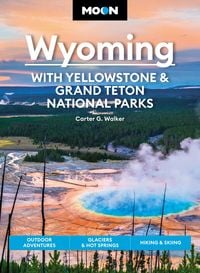 Produktbild: Moon Wyoming: With Yellowstone & Grand Teton National Parks