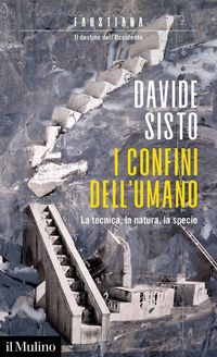 Produktbild: I confini dell'umano. La tecnica, la natura, la specie