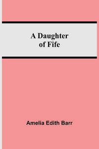 Produktbild: A Daughter Of Fife