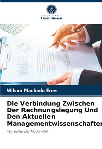 Produktbild: Die Verbindung Zwischen Der Rechnungslegung Und Den Aktuellen Managementwissenschaften