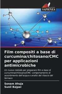 Produktbild: Film compositi a base di curcumina/chitosano/CMC per applicazioni antimicrobiche