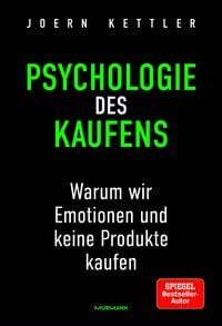 Produktbild: Psychologie des Kaufens. Warum wir Emotionen und keine Produkte kaufen