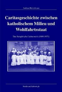 Produktbild: Caritasgeschichte zwischen katholischem Milieu und Wohlfahrtsstaat