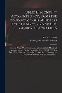 Produktbild: Public Discontent Accounted for, From the Conduct of Our Ministers in the Cabinet, and of Our Generals in the Field